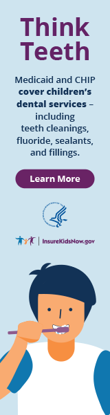 Think Teeth. Medicaid and CHIP cover children's dental services including teeth cleanings, fluoride, sealants and fillings. Learn More. Department of Health and Human Services USA. InsureKidsNow.gov.