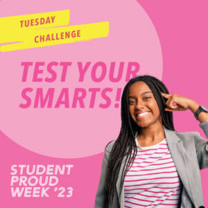 Test Your Smarts Tuesday Challenge Announcement for Student Proud Week 2023