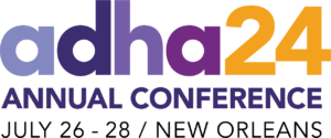 ADHA24 Annual Conference, New Orleans, Louisiana, July 26-28, 2024
