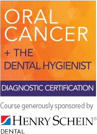 Oral Cancer + The Dental Hygienist