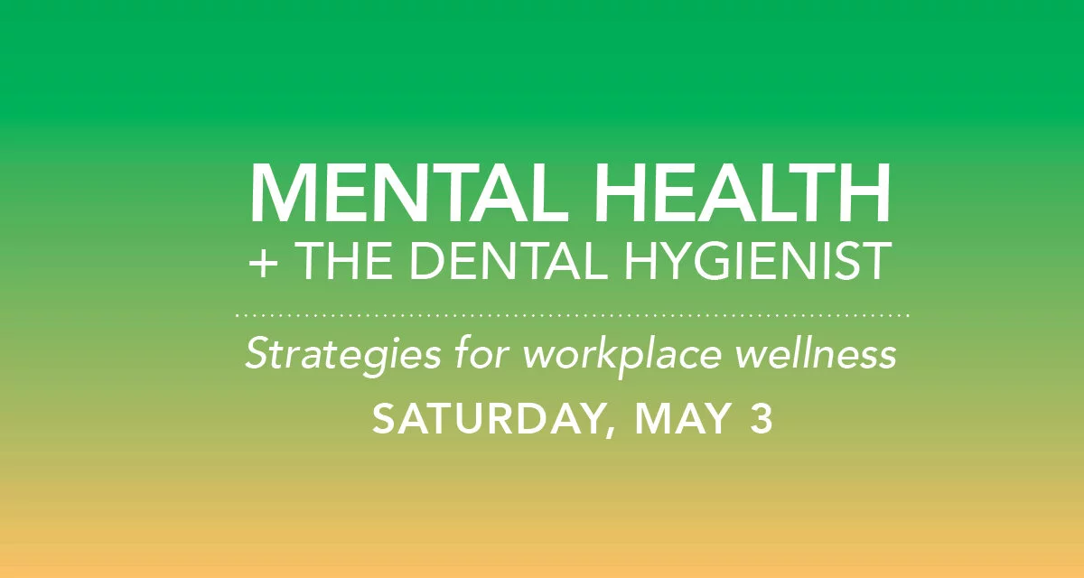 Mental Health + The Dental Hygienist