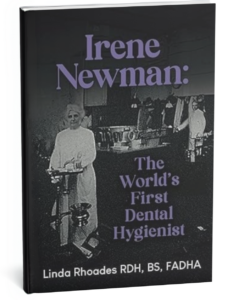 Cover of the book "Irene Newman: The World's First Dental Hygienist"