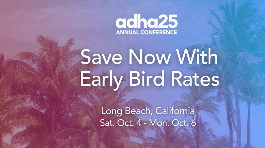 ADHA25 Save Now With Early Bird Rates