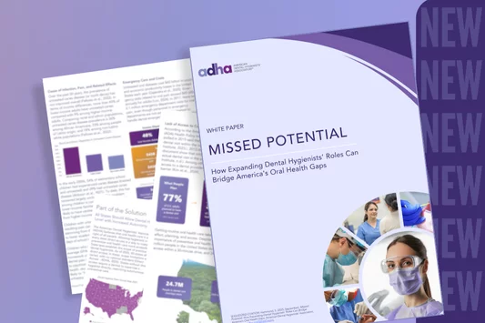 New White Paper: Missed Potential: How Expanding Dental Hygienists' Roles Can Bridge America's Oral Health Gaps