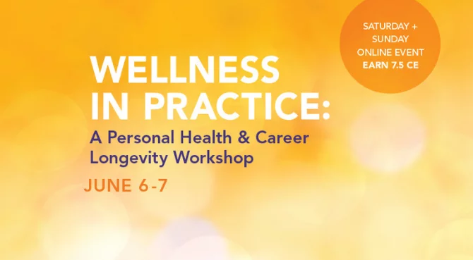 Wellness in Practice, June 6-7, 2026 Virtual event